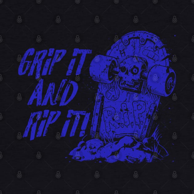 Grip it and Rip it! - blue by Skate Merch